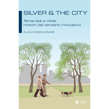 Silver & the city. Terza età e città, motori del terziario innovativo