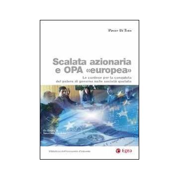 Scalata azionaria e Opa europea. Le contese per la conquista del potere di governo nelle società quotate