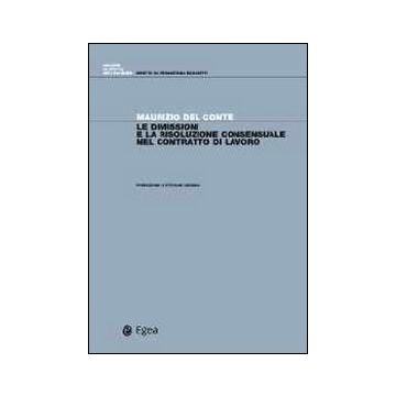 Le dimissioni e la risoluzione consensuale del contratto di lavoro
