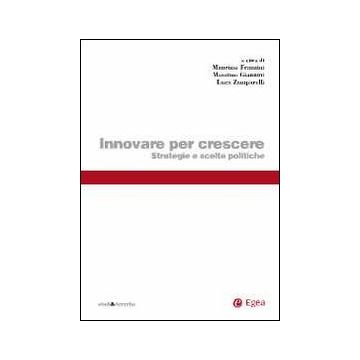 Innovare per crescere. Strategie e scelte politiche