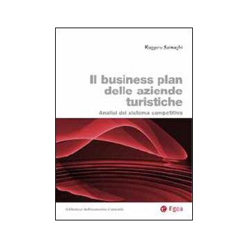 Il business plan delle aziende turistiche. Analisi del sistema competitivo