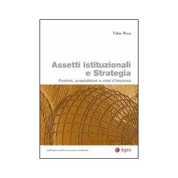 Assetti istituzionali e strategia. Fusioni, acquisizioni e crisi d'impresa