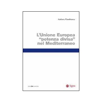 L'Unione Europea «potenza divisa» nel Mediterraneo