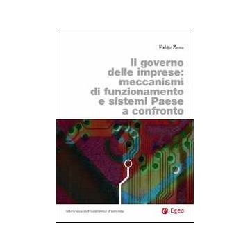 Il governo delle imprese. Meccanismi di funzionamento e sistemi paese a confronto