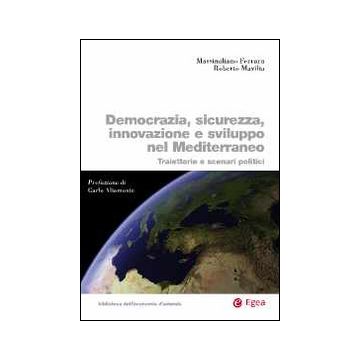 Democrazia, sicurezza, innovazione e sviluppo nel Mediterraneo