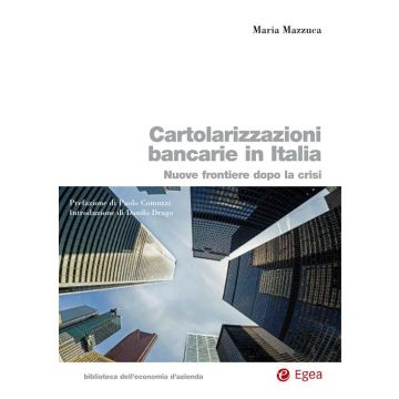 Cartolarizzazioni bancarie in Italia. Nuove frontiere dopo la crisi
