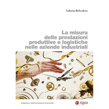 La misura delle prestazioni produttive e logistiche nelle aziende industriali