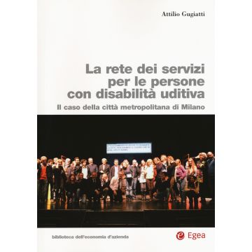 La rete dei servizi per le persone con disabilità uditiva. Il caso della città metropolitana di Milano