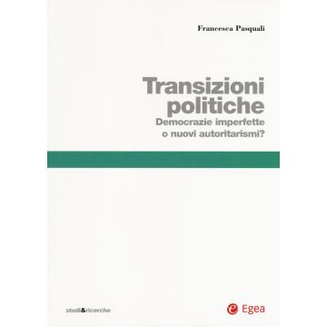Transizioni politiche. Democrazie imperfette o nuovi autoritarismi?
