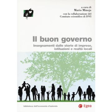Il buon governo. Insegnamenti dalle storie di imprese, istituzioni e realtà locali