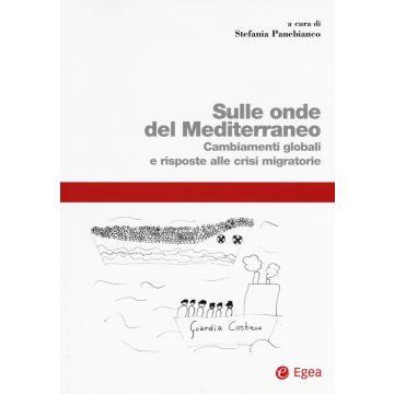 Sulle onde del Mediterraneo. Cambiamenti globali e risposte alle crisi migratorie