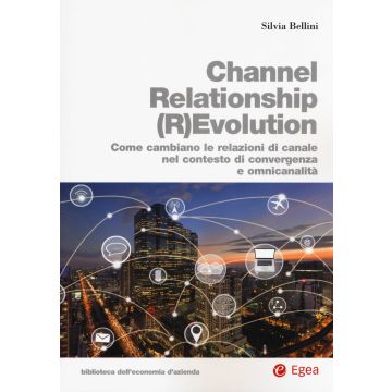 Channel relationship (r)evolution. Come cambiano le relazioni di canale nel contesto di convergenza e omnicanalità