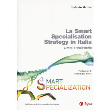 La smart specialisation strategy in Italia. Limiti e traiettorie. Con espansione online