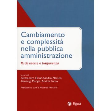 Cambiamento e complessità nella pubblica amministrazione. Ruoli, risorse e trasparenza