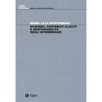 Internet, contenuti illeciti e responsabilità degli intermediari