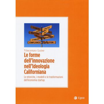 Le forme dell'innovazione nell'ideologia californiana. Le retoriche, i modelli e le trasformazioni dell'economia startup
