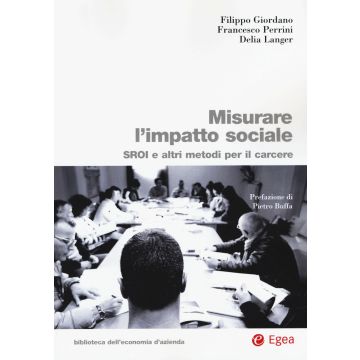 Misurare l'impatto sociale. SROI e altri metodi per il carcere