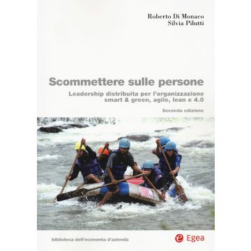 Scommettere sulle persone. Leadership distribuita per l'organizzazione smart & green, agile, lean e 4.0