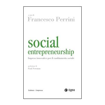 Social entrepreneurship. Imprese innovative per il cambiamento sociale
