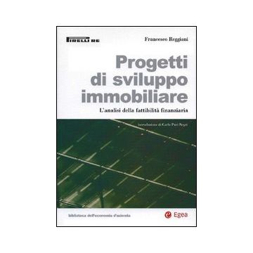 Progetti di sviluppo immobiliare. L'analisi della fattibilità finanziaria
