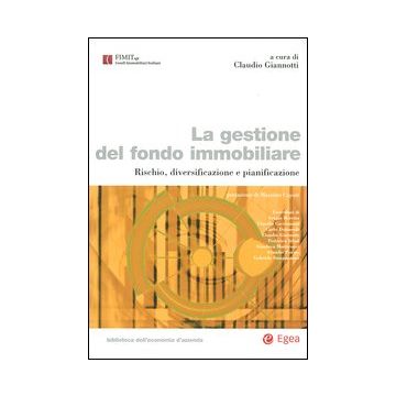 La gestione del fondo immobiliare. Rischio, diversificazione e pianificazione