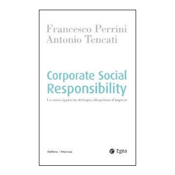 Corporate social responsability. Un nuovo approccio strategico alla gestione d'impresa