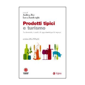 Prodotti tipici e turismo. La domanda, i canali e le opportunità per le imprese