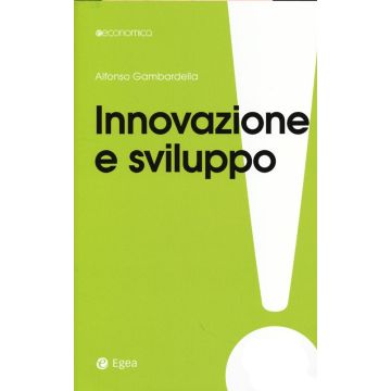 Innovazione e sviluppo. Miti da sfatare, realtà da costruire