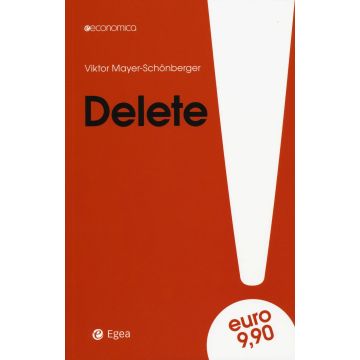 Delete. Il diritto all'oblio nell'era digitale