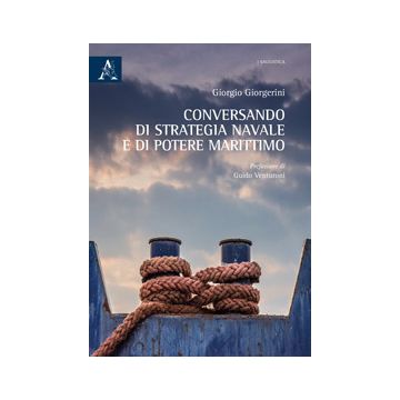 Conversando di strategia navale e di potere marittimo