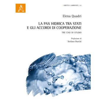 La pax hidrica tra Stati e gli accordi di cooperazione. Tre casi di studio