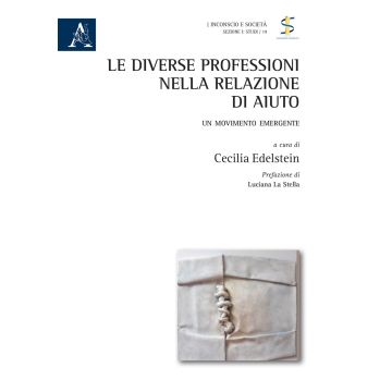 Le diverse professioni nella relazione di aiuto. Un movimento emergente