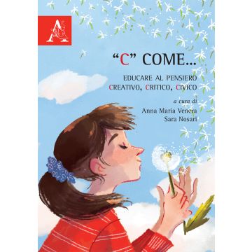 «C» come... Educare al pensiero creativo, critico, civico