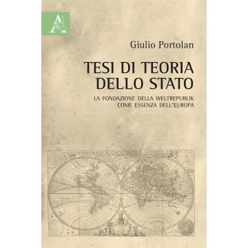Tesi di teoria dello Stato. La fondazione della Weltrepublik come essenza dell'Europa