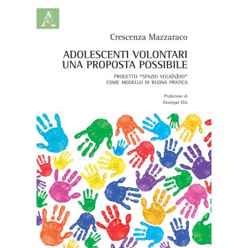 Adolescenti volontari, una proposta possibile. Progetto «Spazio Vola(n)do» come modello di buona pratica