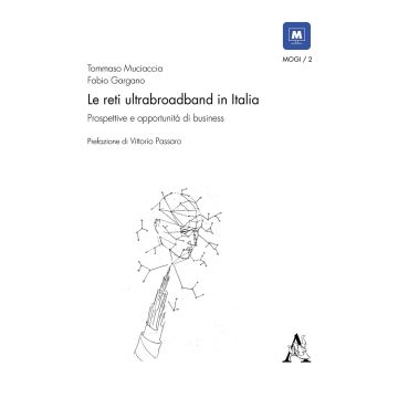 Le reti ultrabroadband in Italia. Prospettive e opportunità di business