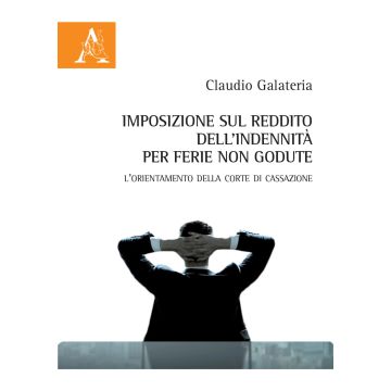 Imposizione sul reddito dell'indennità per ferie non godute. L'orientamento della Corte di Cassazione