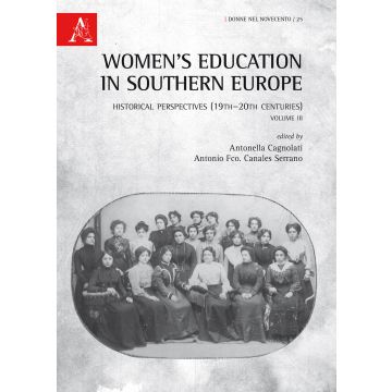 Women's education in Southern Europe. Historical perspectives (19th-20th centuries). Vol. 3