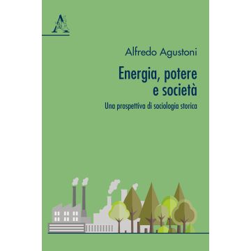 Energia, potere e società. Una prospettiva di sociologia storica
