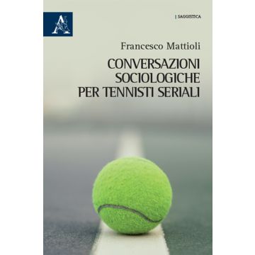 Conversazioni sociologiche per tennisti seriali