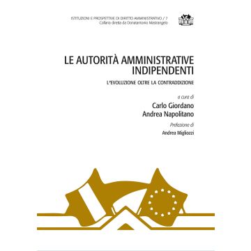 Le autorità amministrative indipendenti. L'evoluzione oltre la contraddizione