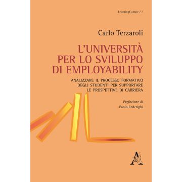 L'università per lo sviluppo di employability. Analizzare il processo formativo degli studenti per supportare le prospettive di carriera