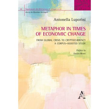 Metaphor in times of economic change. From global crisis to cryptocurrency: a corpus-assisted study