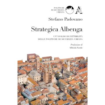 Strategica Albenga. Un'analisi di fattibilità delle politiche di sicurezza urbana