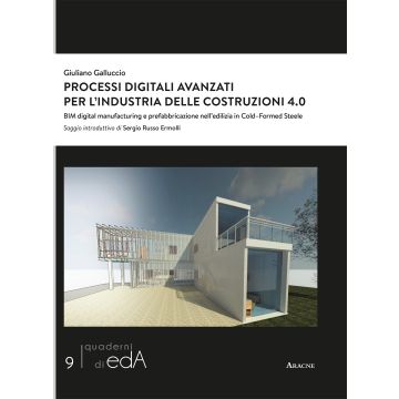 Processi digitali avanzati per l'industria delle costruzioni 4.0. BIM digital manufacturing e prefabbricazione nell'edilizia in Cold-Formed Steel