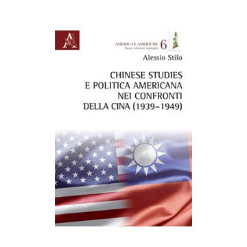 Chinese studies e politica americana nei confronti della Cina (1939-1949)