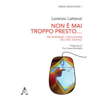 Non è mai troppo presto... Per ripensare l'educazione nell'era digitale