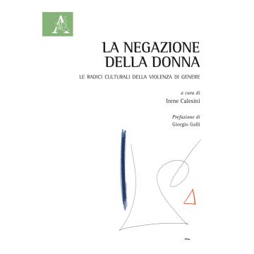 La negazione della donna. Le radici culturali della violenza di genere