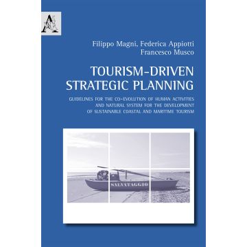 Tourism-driven strategic planning. Guidelines for the co-evolution of human activities and natural system for the development of sustainable coastal and maritime tourism