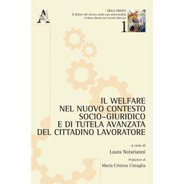 Il welfare nel nuovo contesto socio-giuridico e di tutela avanzata del cittadino lavoratore